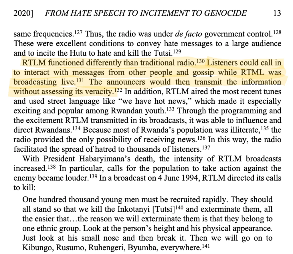 An image of text from FROM HATE SPEECH TO INCITEMENT TO GENOCIDE, the part highlighted emphasis added states quote: “RTLM functioned differently than traditional radio.130 Listeners could call in to interact with messages from other people and gossip while RTML was broadcasting live. The announcers would then transmit the information without assessing its veracity.”
